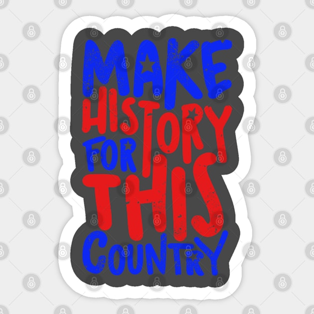 Make History For This Country Sticker by imagifa